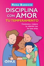 Disciplina con amor tu temperamento